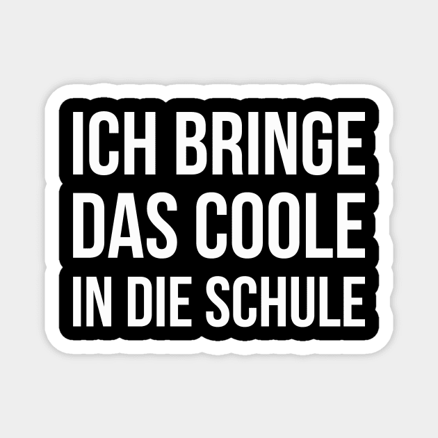 ICH BRINGE DAS COOLE IN DIE SCHULE funny saying lustige Sprüche Magnet by star trek fanart and more