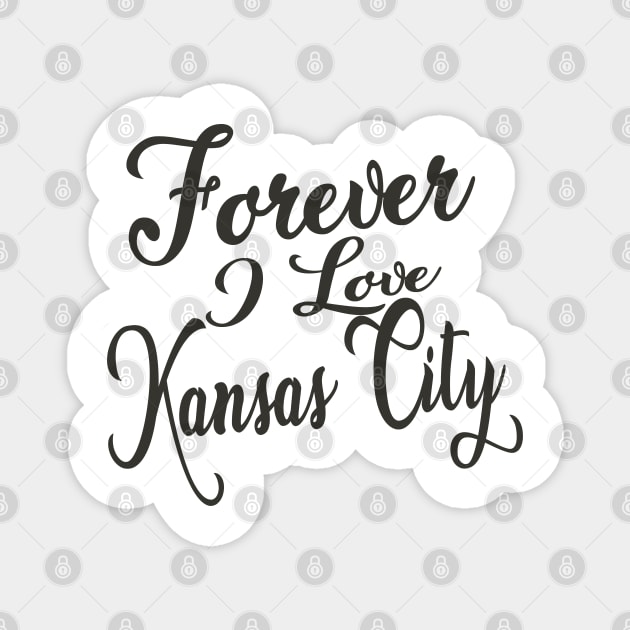 Forever i love Kansas City Magnet by unremarkable