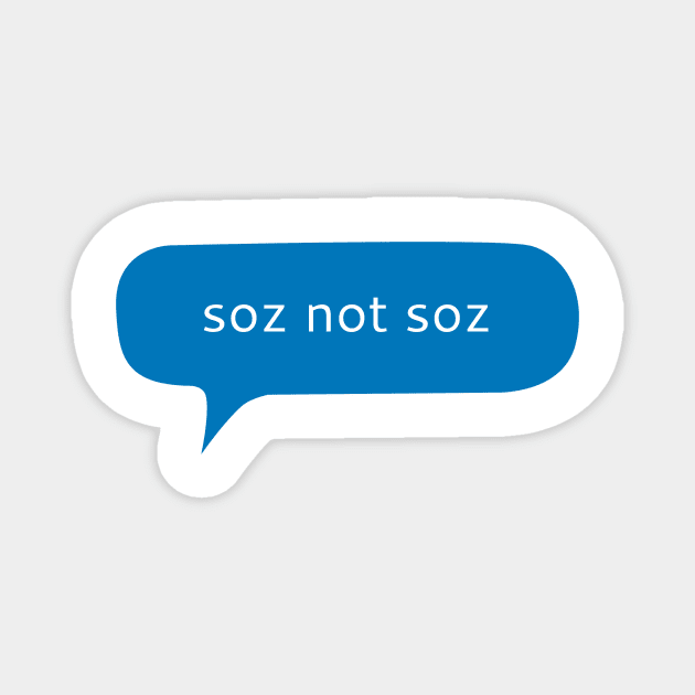 Soz not soz text message Magnet by WordFandom