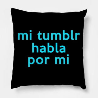 mi tumblr habla por mi Pillow