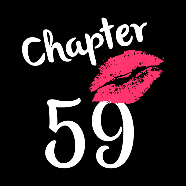 Chapter 59 years 59th Happy Birthday Lips Women Born In 1961 T-Shirt by Danielss