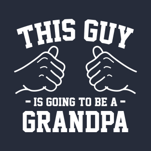 This guy is going to be a grandpa T-Shirt