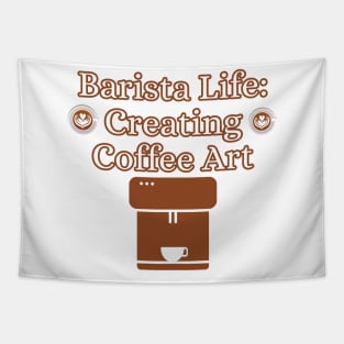 Barista Life : Creating Coffee Art Tapestry