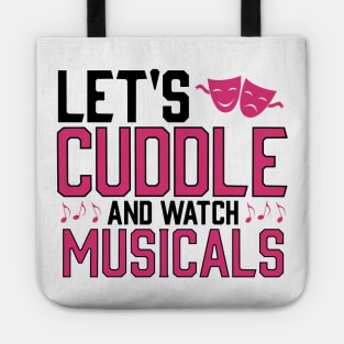 Lets cuddle and watch musicals Tote