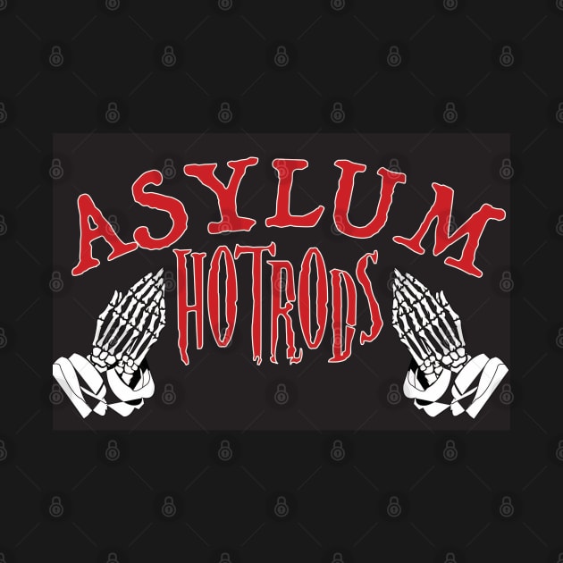 Asylum Hotrods by Asylum Hotrods 