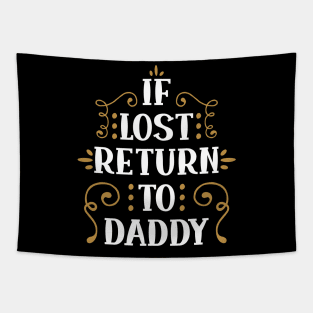 if lost return to dad Tapestry