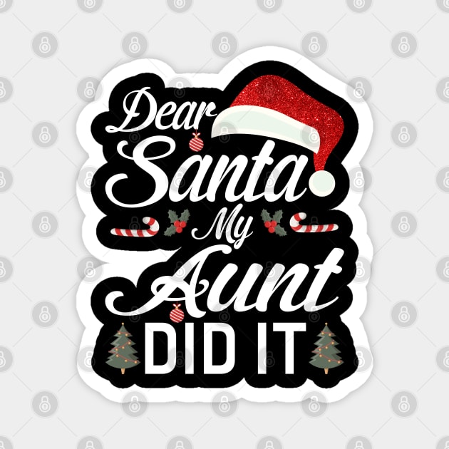 Dear Santa My Aunt Did It Funny Magnet by intelus