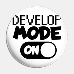 Develop mode on Pin