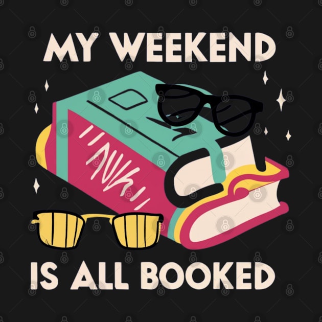 my weekend is all booked by RalphWalteR