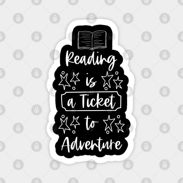 Reading is a Ticket to Adventure - White - Librarian Saying Magnet by Millusti