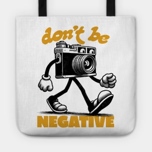 Don't Be Negative Tote