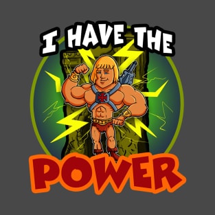 I Have The Power T-Shirt