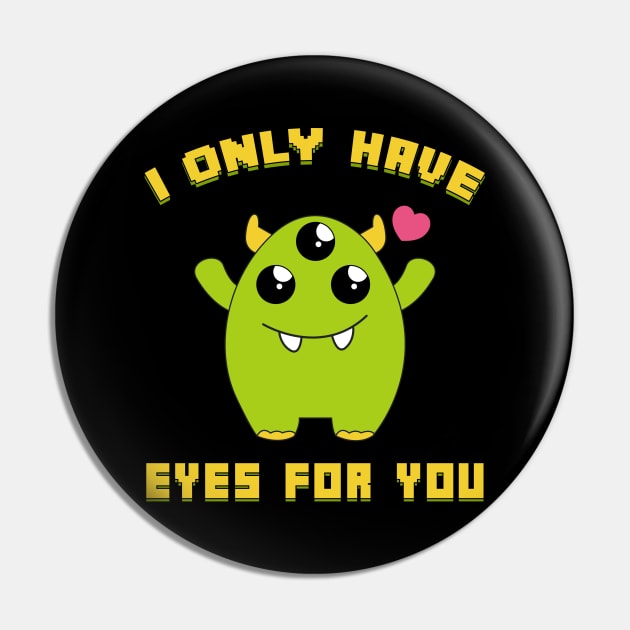 Cute I Only Have Eyes For You Three Eyed Alien Pun Pin by theperfectpresents