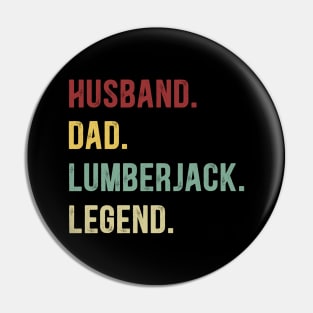 Lumberjack Funny Vintage Retro Shirt Husband Dad Lumberjack Legend Pin