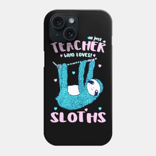 Just A Girl Who Loves Sloths Teacher Christmas Gift Idea Tee Phone Case