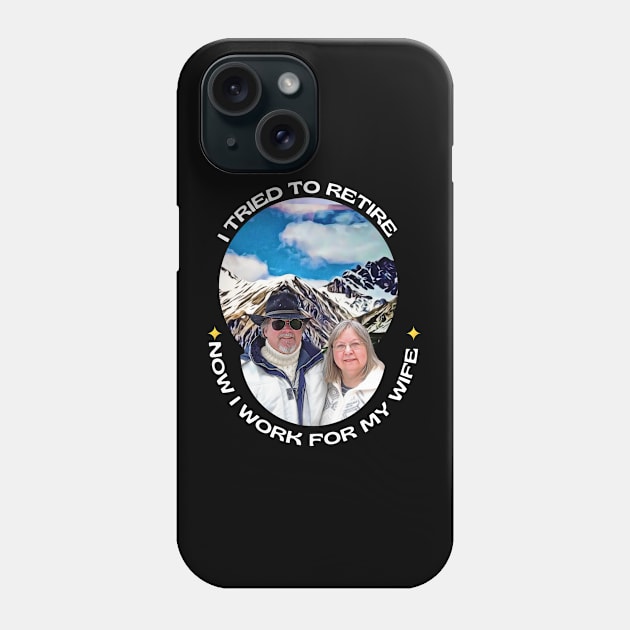 I tried to retire, now I work for my wife Phone Case by PersianFMts