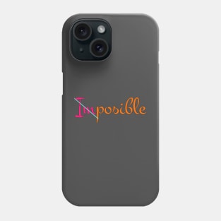 Nothing is impossible Phone Case