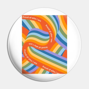 Proud of who I am Abstract Pin