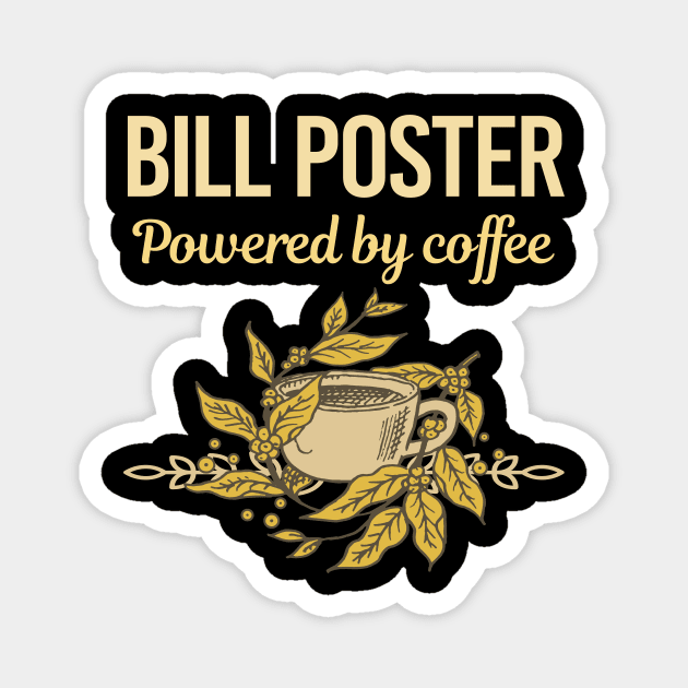 Powered By Coffee Bill Poster Magnet by Hanh Tay