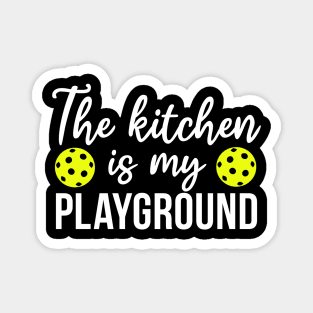 funny pickleball player and lover gift for grandma and grandpa the kitchen is my playgroung Magnet