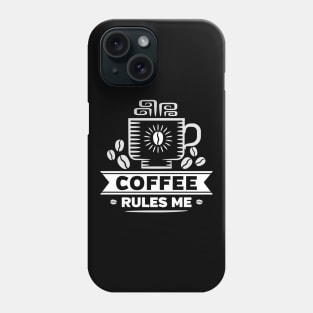 Funny Coffee Rules Me Phone Case