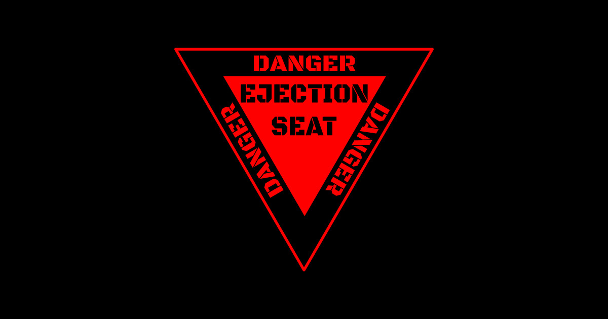 Ejection Ejector Seat Warning Danger Sign - Ejection Ejector Seat Sign ...
