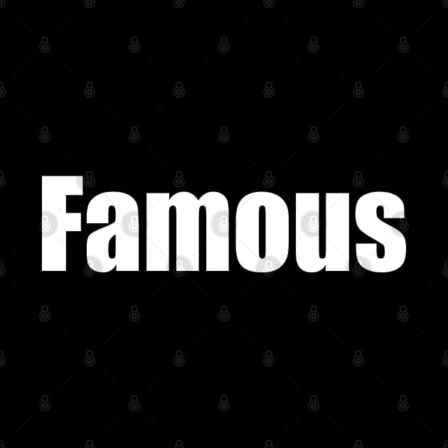 Famous by EpicEndeavours