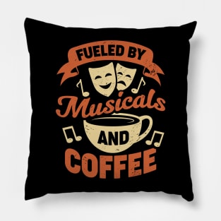 Fueled By Musicals And Coffee Pillow