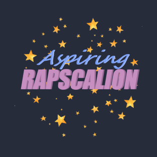 Aspiring Rapscalion T-Shirt