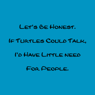 If Turtles Could Talk T-Shirt