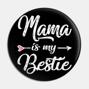 mama is my bestie Pin