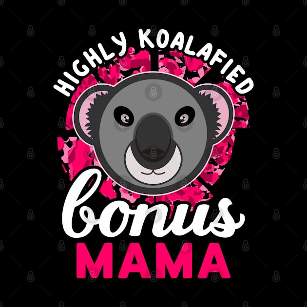 Koala Bear Highly Koalafied Bonus Mama Mothers Day by JaussZ