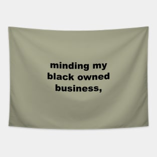 minding my black owned business Tapestry