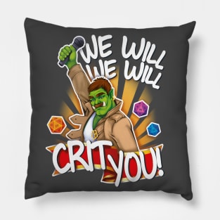 We Will! We Will! Crit you! Pillow