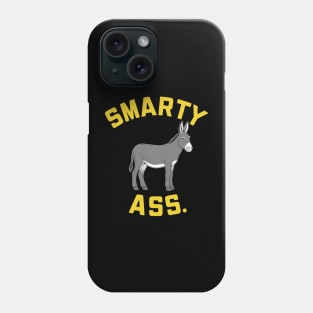 Smarty Ass Phone Case