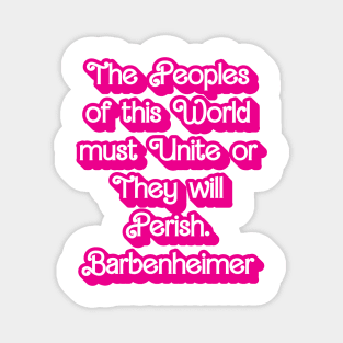 The peoples of this world must Unite or They will Perish. Magnet