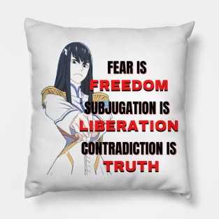 Fear is freedom  Subjugation is liberation Contradiction is truth Pillow