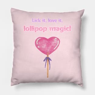 Lick it, Love it, Lollipop Magic! A pink heart lollipop for your lovely days Pillow