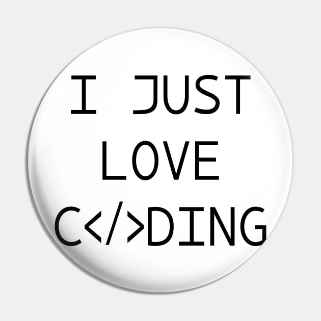 I just Love coding Pin by kevenwal