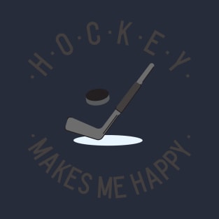 Hockey makes me happy T-Shirt