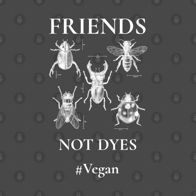 Friends Not Dyes by Vegan Friends