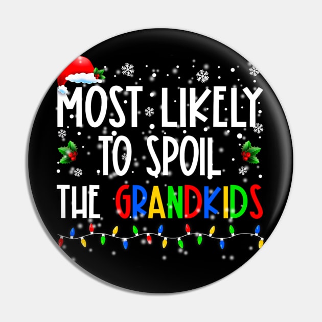 Most Likely To Spoil The Grandkids Funny Christmas Grandma Pin by shattorickey.fashion