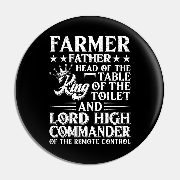 Farmer Father Head Of The Table King Of The Toilet Proud Farmer Dad Gift Pin by Murder By Text