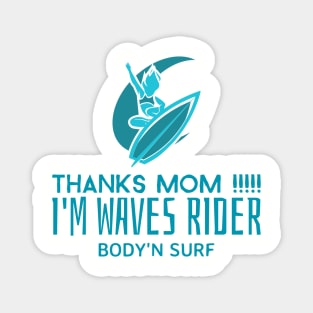 mother day surf and bodysurf t-shirt Magnet