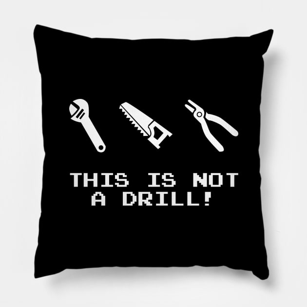 This is NOT a drill! Pillow by Meta Nugget