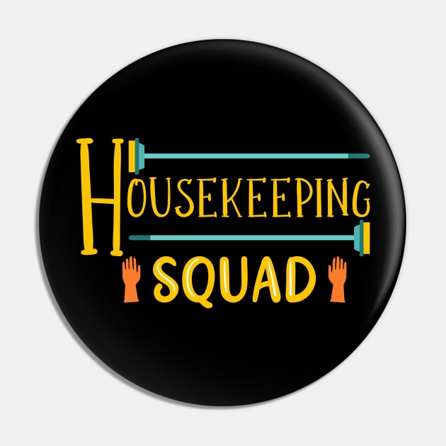 Housekeeper Housekeeping Squad Pin by TheBestHumorApparel