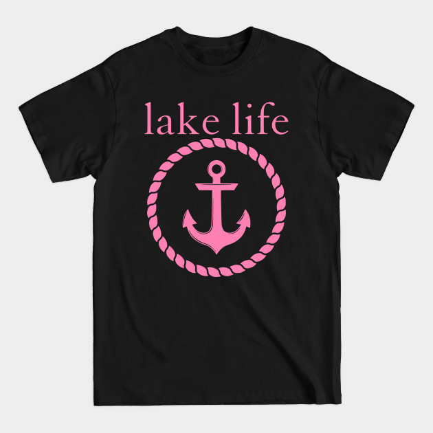 Discover Lake Life Southern Cute Attitude Anchor and Rope - Lake Life - T-Shirt