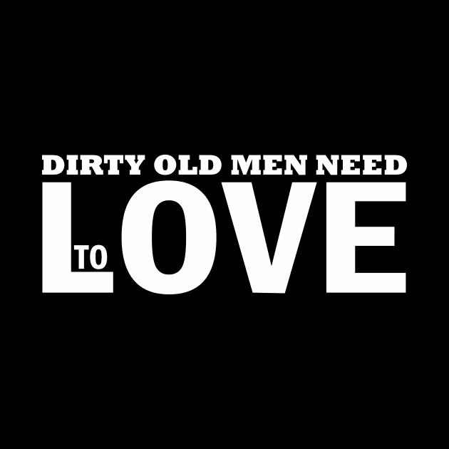 Dirty old men need love too by FERRAMZ