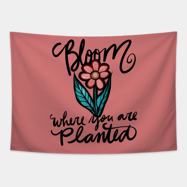 Bloom where you are planted Tapestry by bubbsnugg