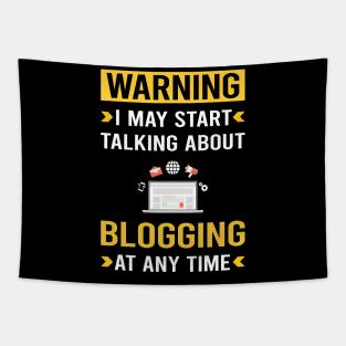 Warning Blogging Blog Blogger Tapestry